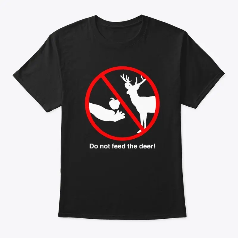 Do not feed the deer! 